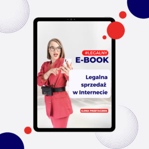 E-book – Legalna sprzedaż w Internecie. Produkt autorstwa Ilony Przetacznik. Jak legalnie sprzedawać produkty w Internecie.