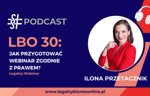 Legalny webinar - jak zorganizować zgodnie z prawem. Podcast Ilony Przetacznik.