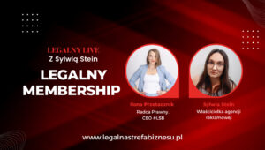 Legalny Membership - rozmowa Ilony Przetacznik i Sylwii Stein.