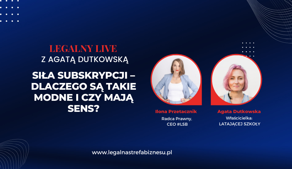 Model subskrypcyjny - live Legalna Strefa Biznesu, Ilona Przetacznik