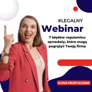 Webinar: 7 błędów regulaminu sprzedaży, które mogą pogrążyć Twoją firmę