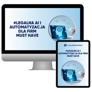 Grafika promująca kurs online „Legalna AI i automatyzacja dla firm MUST HAVE” od Legalny Biznes Online. Na ekranie komputera i tabletu widoczny jest napis „#Legalna AI i automatyzacja dla firm MUST HAVE” oraz ilustracja symbolizująca sztuczną inteligencję i automatyzację w biznesie.