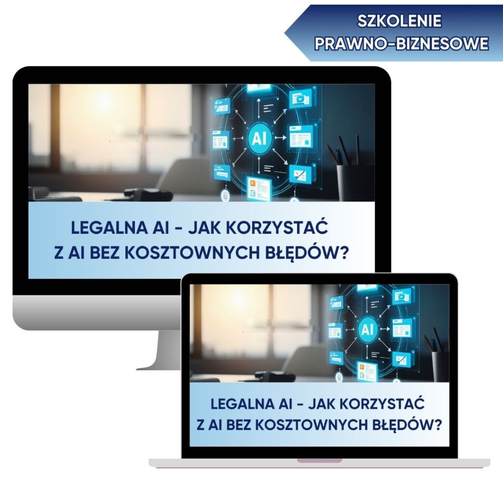 SZKOLENIE LEGALNA AI JAK KORZYSTAC Z AI BEZ KOSZTOWNYCH BLEDOW